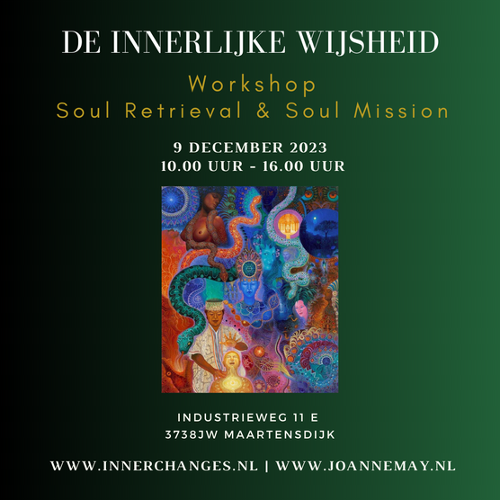 Soul Retrieval en Soul Mission 2024 een innerlijke wijsheid workshop
